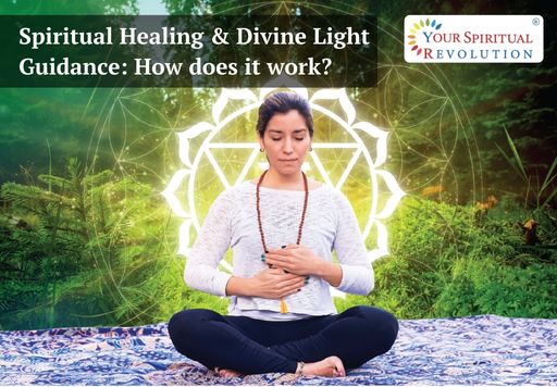 Spiritual Healing & Divine Light Guidance: How Does It Work?